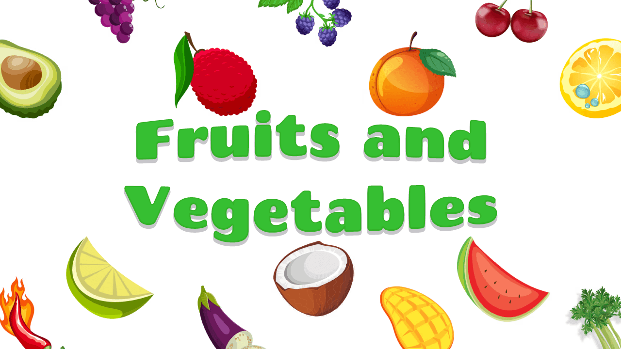 Fruits and Vegetables