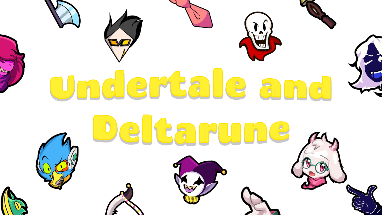 Undertale and Deltarune